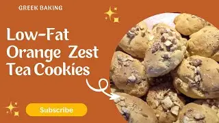 LOW-FAT ORANGE ZEST GREEK STYLE TEA COOKIES