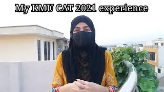 My KMU-CAT 2021 Experience | The Khan Vlogs