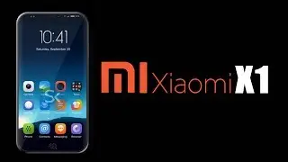 Xiaomi X1 With Bezel-less Screen & Dual Rear Camera ᴴᴰ