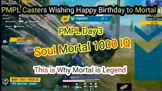 Soul Mortal Using 1000 IQ in PMPL Day 3 | PMPL Casters Wishing Happy Birthday to Soul Mortal |