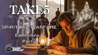 TAKE5 on Ephesians 6, PT2 | The Full Armor of God Explained