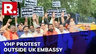 VHP Activists Stage Protests Outside UK Embassy Over Attacks On Indians In Leicester & Birmingham