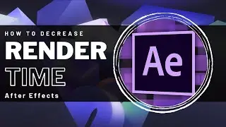 After Effects CC - How to Decrease Render Time