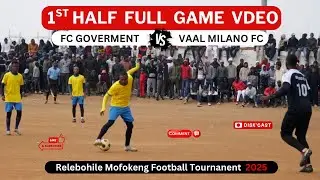 VAAL MILLANO FC 🆚 FC GOVERNMENT | RELEBOHILE MOFOKENG FIRST ANNULA SOCCER TOURNAMENT | KASI DISKI