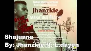 Jhanzkie ft  L.dayen - Shajuana