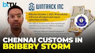 Trader&rsquo;s Explosive Allegations Against Chennai Customs | Govt Orders Probe Into Bribery Claims