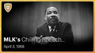 Martin Luther King's chilling speech... April 3, 1968 | CuriosityU