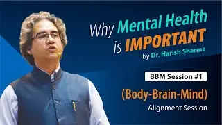 Why Mental Health is Important for Students? | BBM Alignment Session #1 by Dr. Harish Sharma