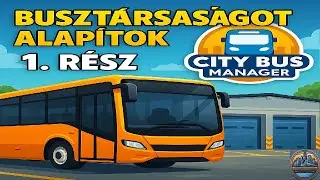Buszt&aacute;rsas&aacute;got alap&iacute;tok &ndash; City Bus Manager 1. r&eacute;sz