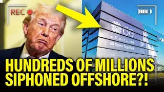 Trump SCAM BLOWS OPEN with SHOCK OFFSHORE SCHEME