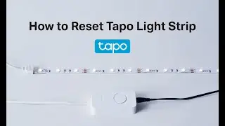 How to Reset Your Tapo Smart Wi-Fi Light Strip