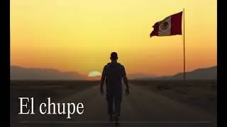 Corrido de el chupe 