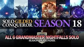 Solo Gilded Conqueror (Season 18) - All 6 Grandmaster Nightfalls Solo [Season of Plunder]