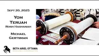 Sept 25 2025 Michael Gertsman Yom  Teruah Rosh Hashanah
