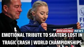 Emotional Tribute at World Figure Skating Championships | Honoring the 28 Lost in Tragic Crash