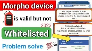 Morpho device valid but not whitelisted |      device not whitelisted |