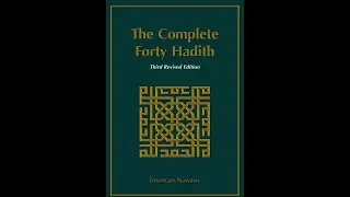40 Hadith of Nawawi - 01 English, Arabic & Commentary