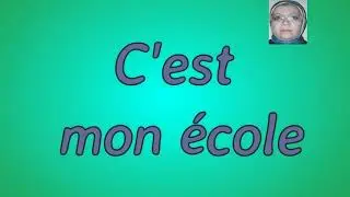 Expression orale: C'est mon école