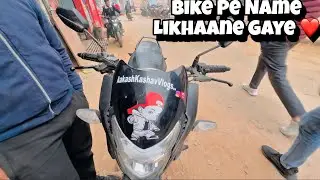 Bike Pe Name लिखाने गए ❤️