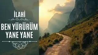 Ben Yürürüm Yane Yane | Gel Gör Beni Aşk Neyledi – İlahi
