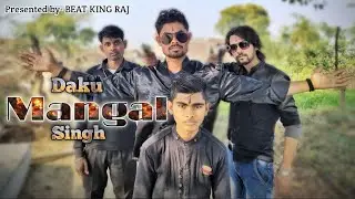 Daku Mangal Singh // comedy story // feat - BEAT KING RAJ