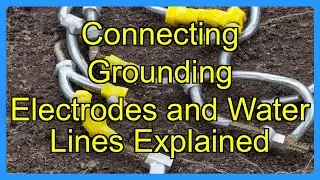 Connecting Grounding Electrodes and Water Lines Explained