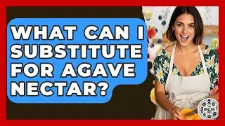 What Can I Substitute For Agave Nectar? - The Skillful Chef