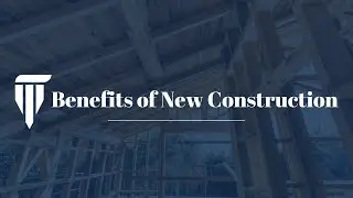 Benefits of New Construction
