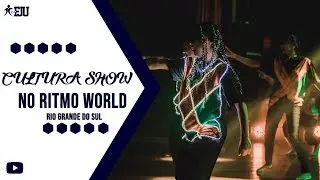 CULTURA SHOW - NO RITMO WORLD | FJU GA&Uacute;CHA