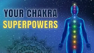 What are the 12 Chakras and their Superpowers?