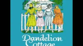 DANDELION COTTAGE by Carroll Watson Rankin FULL AUDIOBOOK | Best Audiobooks