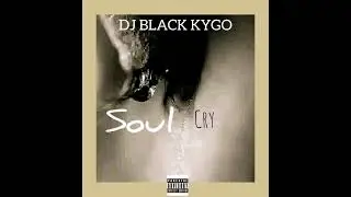 Dj Black Kygo - Soul Cry