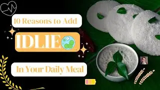 10 Reasons To Add IDLIE In Your Daily Meal |भोजन में इडली शामिल करने के 10 कारण| @amplifyyoursmile