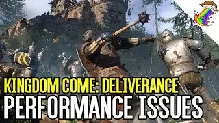 Kingdom Come: Deliverance Has Major PC Performance Issues
