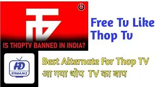 THOP TV BEST ALTERNATE APP /THOP TV APP BAN