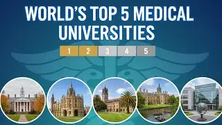 WORLD'S TOP 5 MEDICAL UNIVERSITIES (2025-26 RANKING) | Top 5 Universities to Study Medicine Globally