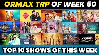 😱Ormax TRP Report of Week 50 (2023) : Top 10 Shows of this Week