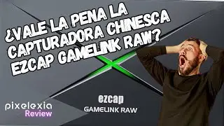 &iquest;Vale la pena la capturadora chinesca EZCAP Gamelink Raw?