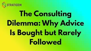 The Consulting Dilemma: Why Advice Is Bought but Rarely Followed | Stratigem