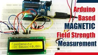 Arduino Based Magnetic Field Strength Measurement (Gauss Meter)