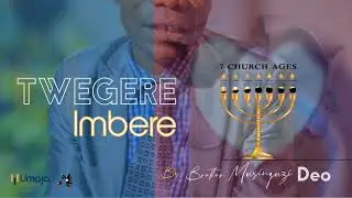 TWEGERE IMBERE By Brother DEO Musinguzi