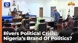 Rivers Politics: Should We Conclude This Is Nigeria&rsquo;s Brand Of Politics? | Conversation