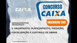 ENGENHEIRO CIVIL | Concurso CAIXA 2026 | 5. OR&Ccedil;AMENTO, PLANEJAMENTO, MEDI&Ccedil;&Atilde;O, FISCALIZA&Ccedil;&Atilde;O E CON...