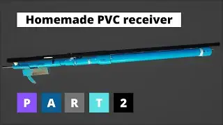 Homemade PVC receiver for air gun! (Part2)