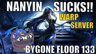 [Tower Of Fantasy] Warp Server Bygone 133 (NANYIN SUCKS)