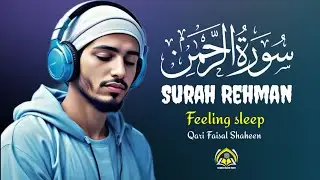Recitation of holy quran in beautiful voice for sleep | Surah Rehman | Qari Faisal Shaheen Sahib.