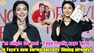 I’m single for real - Faye finally says ‘wife’! Is Faye’s new series secretly filming already?