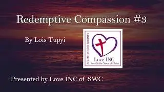 Redemptive Compassion #3