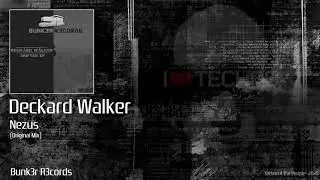 Deckard Walker - Nezus (Original Mix)