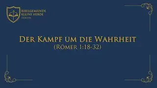 Der Kampf um die Wahrheit | R&ouml;mer 1:18-32 | Jan-Hendrik Sondermann